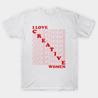 I Love Creative Women T-Shirt